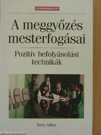 A meggyőzés mesterfogásai