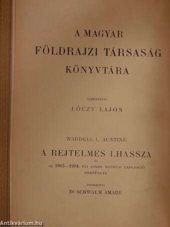 A rejtelmes Lhassza és az 1903-1904. évi angol katonai expedició története