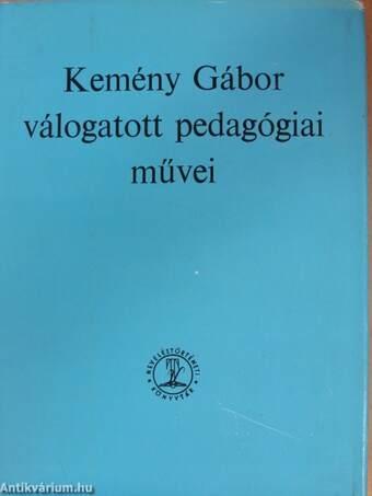 Kemény Gábor válogatott pedagógiai művei