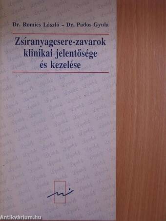 Zsíranyagcsere-zavarok klinikai jelentősége és kezelése