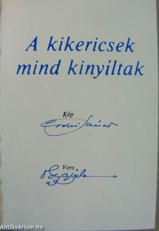 A kikericsek mind kinyíltak (minikönyv)