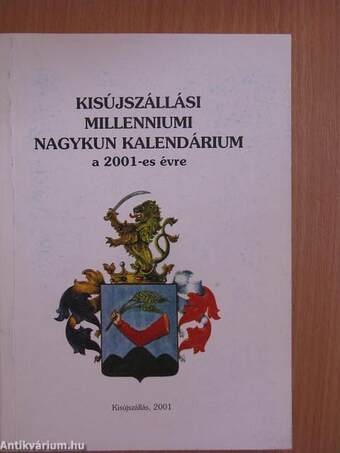 Kisújszállási Millenniumi Nagykun kalendárium a 2001-es évre