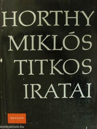 Horthy Miklós titkos iratai