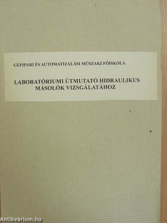 Laboratóriumi útmutató hidraulikus másolók vizsgálatához/Laboratóriumi útmutató egyetemes osztófejjel végezhető osztások MU 250 típusú egyetemes marógépen/Laboratóriumi útmutató a TUS-2 tip. hátraeszterga kinematikai vizsgálatához