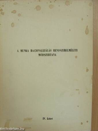 A munka racionalizálás rendszerelméleti módszertana IV.