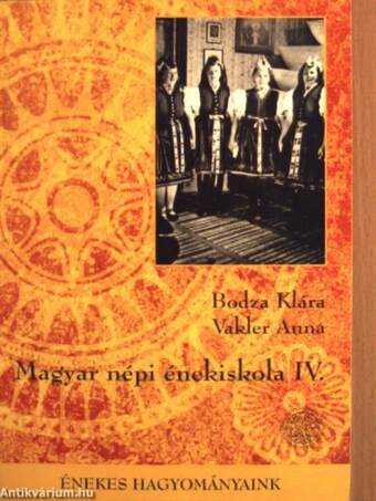 Magyar népi énekiskola IV. - 2 CD-vel