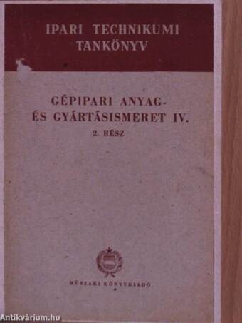 Gépipari anyag- és gyártásismeret IV/1-2.