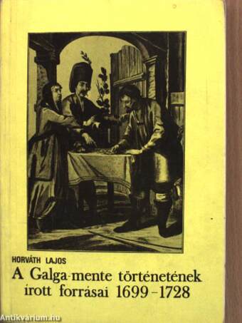 A Galga-mente történetének írott forrásai 1699-1728