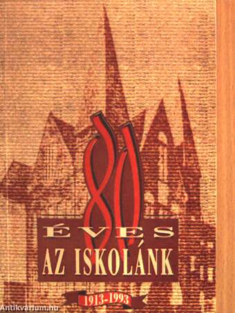 80 éves az iskolánk 1913-1993