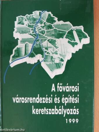 A fővárosi városrendezési és építési keretszabályozás 1999