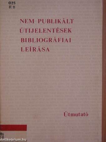 Nem publikált útijelentések bibliográfiai leírása