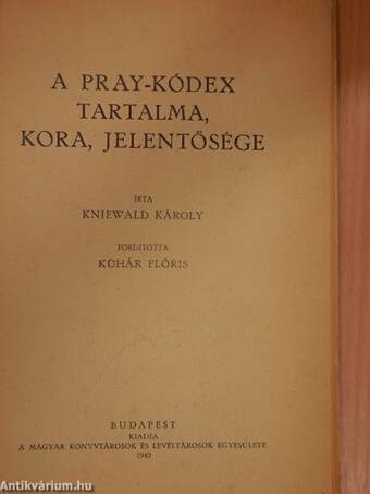 A Pray-kódex tartalma, kora, jelentősége