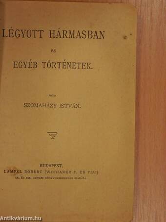 Légyott hármasban és egyéb történetek