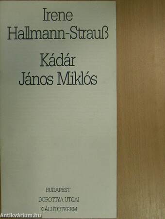 Irene Hallmann-Strauß - Kádár János Miklós