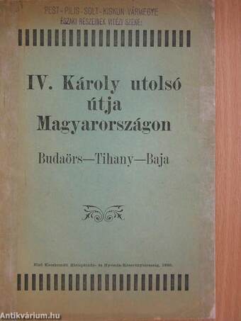 IV. Károly utolsó útja Magyarországon