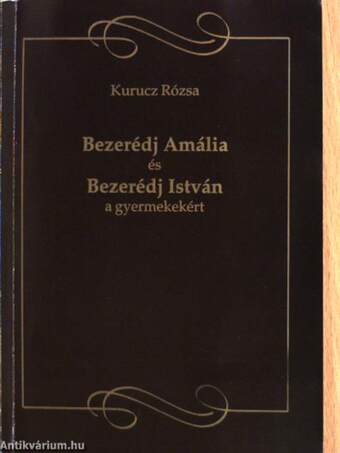 Bezerédj Amália és Bezerédj István a gyermekekért