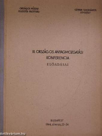 III. Országos Anyagmozgatási Konferencia előadásai