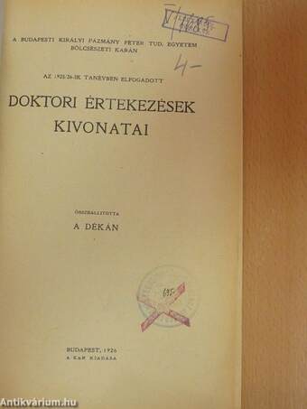 A Budapesti Királyi Pázmány Péter Tud. Egyetem Bölcsészeti Karán az 1925/26-ik tanévben elfogadott doktori értekezések kivonatai