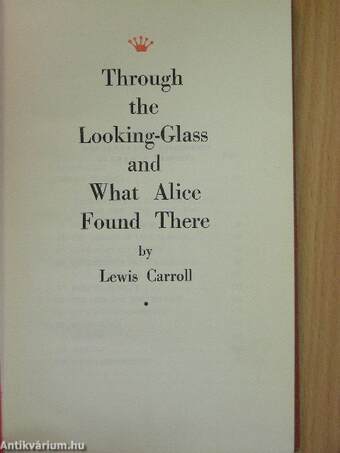 Through the Looking-Glass and What Alice Found There