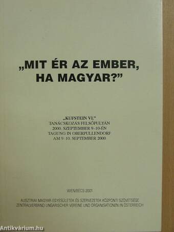 "Mit ér az ember, ha magyar?"