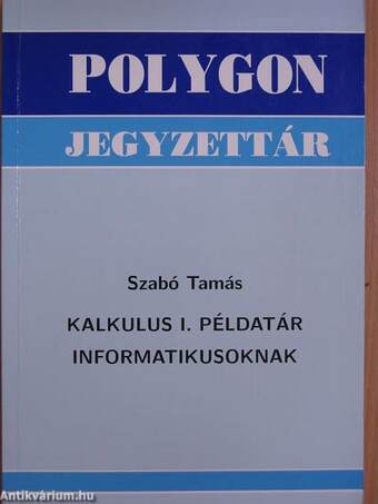 Kalkulus I. példatár informatikusoknak