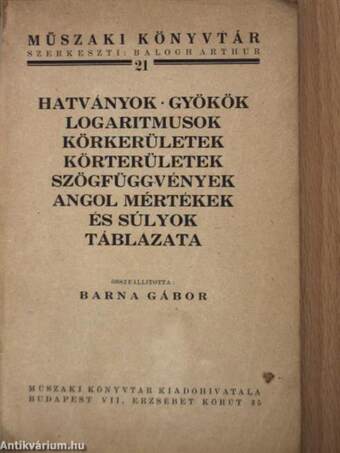 Hatványok, gyökök, logaritmusok, körkerületek, körterületek, szögfüggvények, angol mértékek és súlyok táblázata