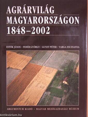 Agrárvilág Magyarországon 1848-2002