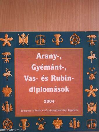 Arany-, Gyémánt-, Vas- és Rubin-diplomások 2004