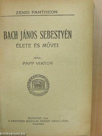 Bach János Sebestyén/Haydn József/Beethoven élete és művei