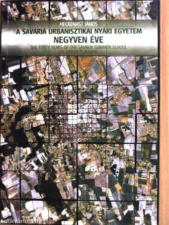 A Savaria Urbanisztikai Nyári Egyetem negyven éve