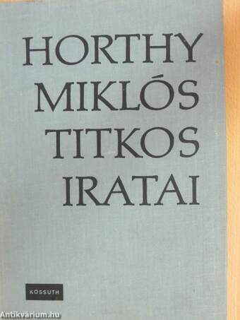 Horthy Miklós titkos iratai