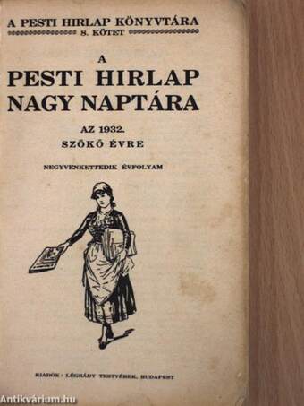 A Pesti Hirlap Nagy Naptára az 1932. szökő évre