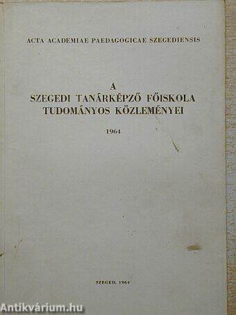 A Szegedi Tanárképző Főiskola Tudományos Közleményei