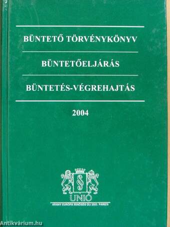 Büntető törvénykönyv/Büntetőeljárás/Büntetés-végrehajtás