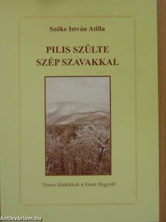 Pilis szülte szép szavakkal