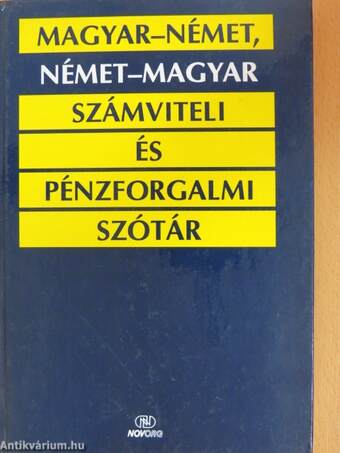 Magyar-német, német-magyar számviteli és pénzforgalmi szótár