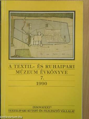 A Textil- és Ruhaipari Múzeum Évkönyve 7.