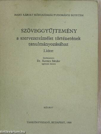 Szöveggyűjtemény a szervezetelmélet történetének tanulmányozásához I-II.