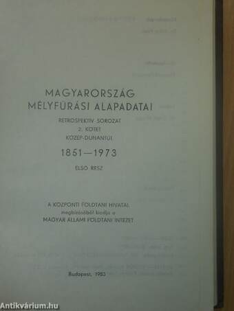 Magyarország mélyfúrási alapadatai 1851-1973. 2/I-II.