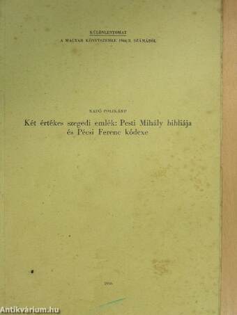 Két értékes szegedi emlék: Pesti Mihály bibliája és Pécsi Ferenc kódexe