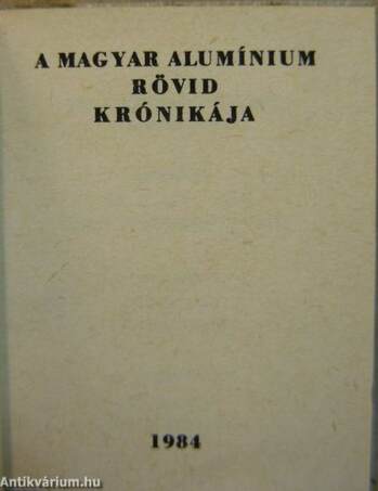 A magyar alumínium rövid krónikája (minikönyv) (számozott) - Plakettel