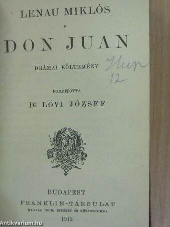 Don Juan/San Pantaleone és egyéb novellák/Poe A. Edgár költeményei/Kis Zakar/Klasszikus világ és modern műveltség