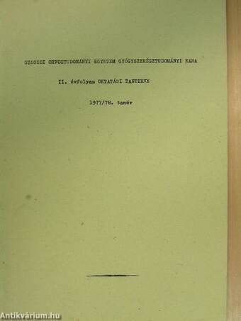 Szegedi Orvostudományi Egyetem Gyógyszerésztudományi Kara II. évfolyam oktatási tanterve 1977/78. tanév