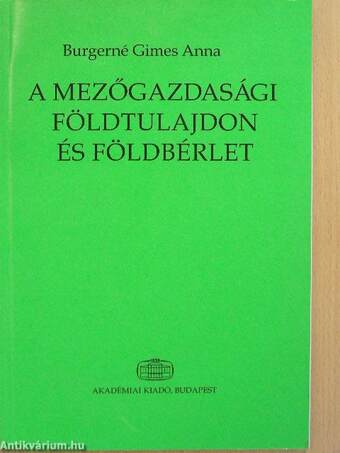 A mezőgazdasági földtulajdon és földbérlet