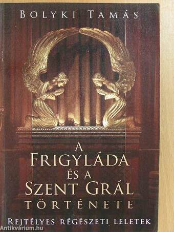 A Frigyláda és a Szent Grál története