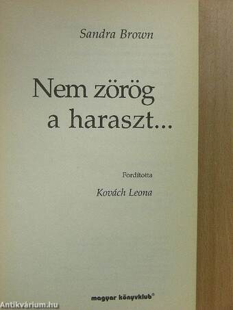 Nem zörög a haraszt...