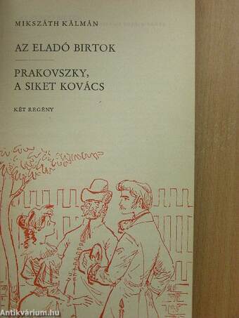 Az eladó birtok/Prakovszky, a siket kovács