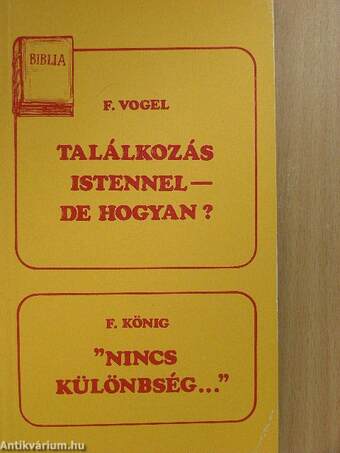 Találkozás Istennel - de hogyan?/"Nincs különbség..."