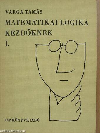 Matematikai logika kezdőknek I-II.