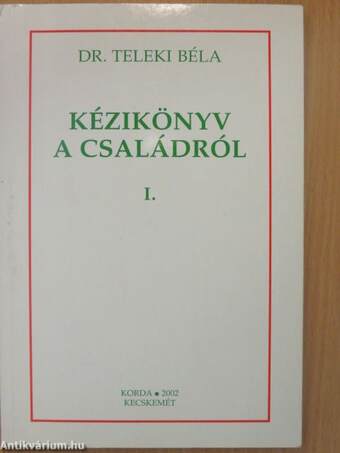 Kézikönyv a családról I-II.